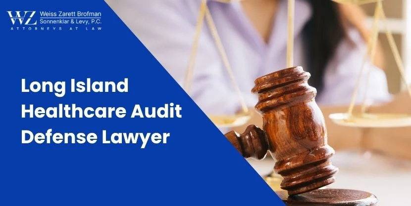 Long Island Healthcare Audit Defense Lawyer-image