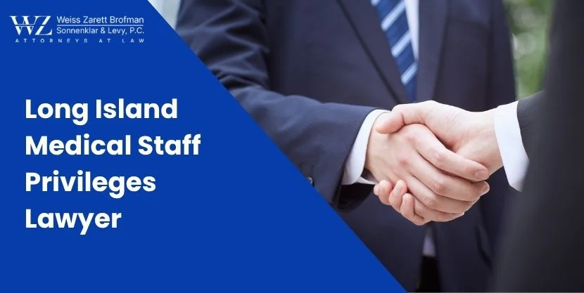 Long Island Medical Staff Privileges Lawyer-image
