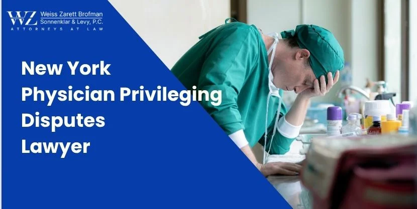 New York Physician Privileging Disputes Lawyer-image
